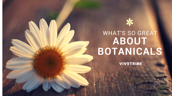 What’s So Great About Botanicals?